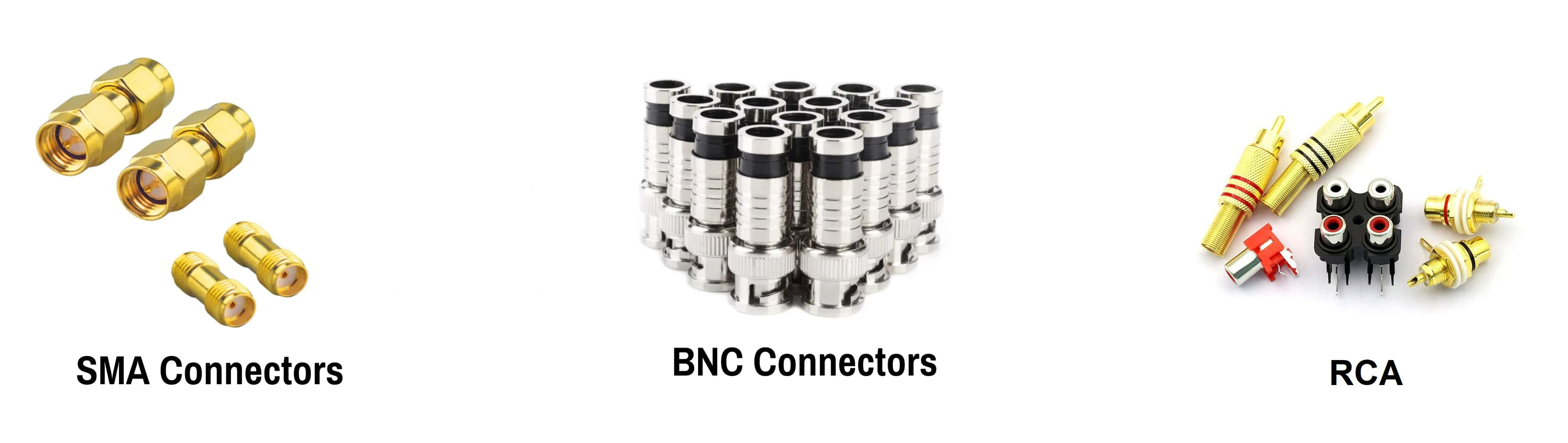 BNC, SMA and RCA Connectors